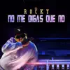 El Rocky - No Me Digas Que No - Single